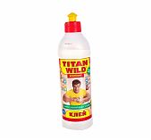 Клей Titan Wild Premium  универсальный,  прозрачный, водостойкий, 0.5 л